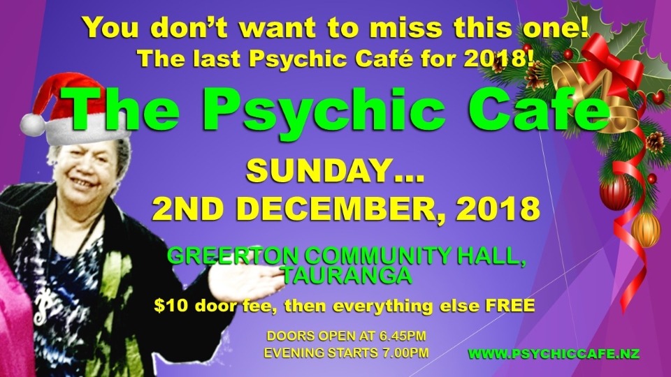 2nd December 2018 – Last Psychic Cafe Meet for 2018 – Be there!