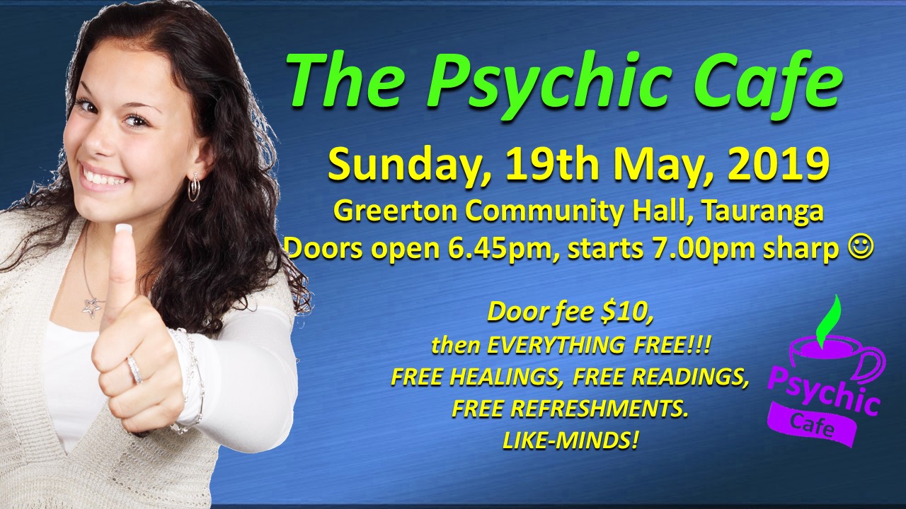 Read more about the article Tauranga Psychic Cafe Meets 19th May 2019!!!!
