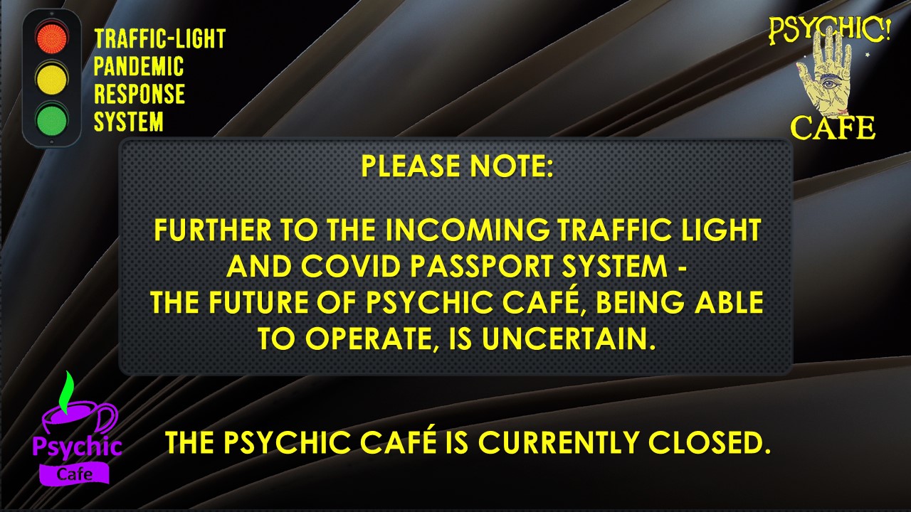 A message from The Psychic Café - What’s happening what with Covid and the like!