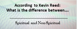 You are currently viewing What is the difference between: Spiritual and Non-Spiritual