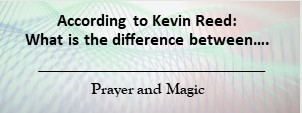 Read more about the article What is the difference between: Prayer and Magic